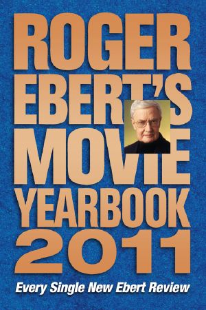 [Roger Ebert's Video Companion 01] • Roger Ebert's Movie Yearbook 2011